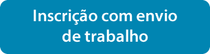 Clique aqui e faça sua inscrição com envio de trabalho!